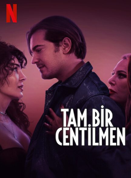 دانلود فیلم یک جنتلمن به تمام معنا Tam Bir Centilmen
