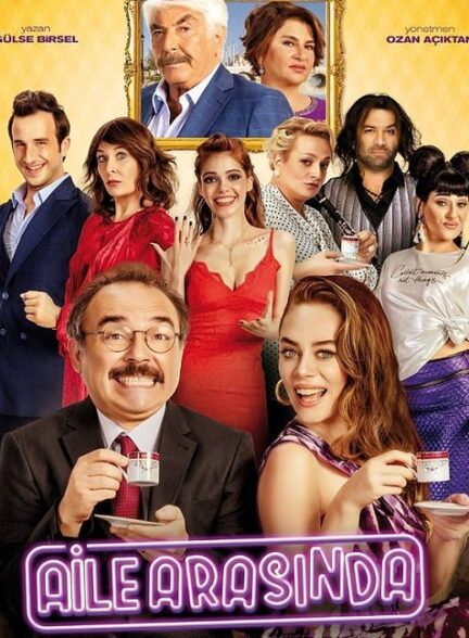 دانلود فیلم بین خانواده  Aile Arasinda با زیرنویس فارسی